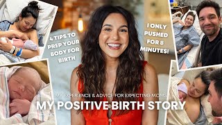 MY POSITIVE BIRTH STORY + 4 TIPS TO PREP YOUR BODY FOR BIRTH! (first-time mom, only 4 pushes) | 2025