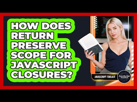 How Does Return Preserve Scope For Javascript Closures Javascript Toolkit