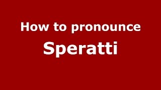 How to pronounce Speratti
