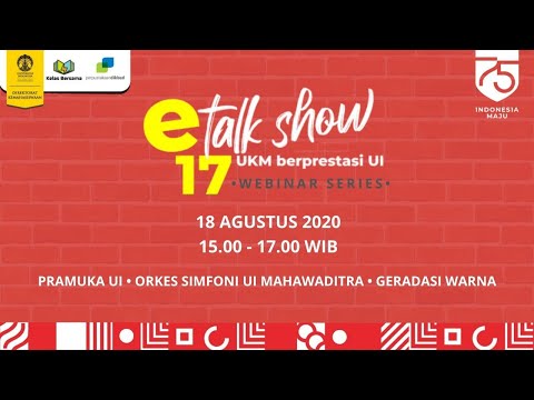 E-Talk Show 17 UKM Berprestasi UI : Pramuka UI, Orkes Simfoni UI Mahawaditra, Geradasi Warna