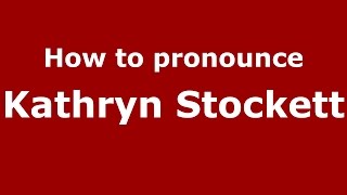 How to pronounce Kathryn Stockett