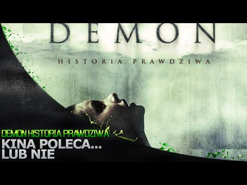 Kina Poleca... lub nie '132 - Demon historia prawdziwa