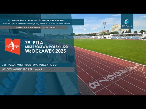 79. PZLA Mistrzostwa Polski U20 w lekkiej atletyce - Włocławek / 🔴LIVE / Dzień 1 [25.07.2025]