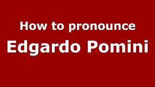 How to pronounce Edgardo Pomini