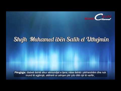 290. Agjërimi i diabetikut - Shejh Muhamed el Uthejmin