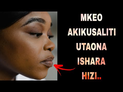 MKEO AKIKUSALITI LAZIMA UTAGUNDUA KUPITIA DALILI HIZI 5 USIPUUZE