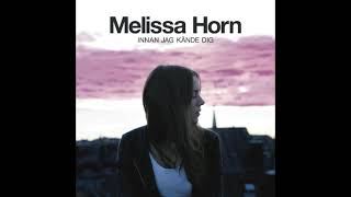 Melissa Horn | Du Är Nog Den