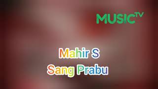 Download lagu Sang Prabu, Mahir S ( Raden Kian Sintang) mp3