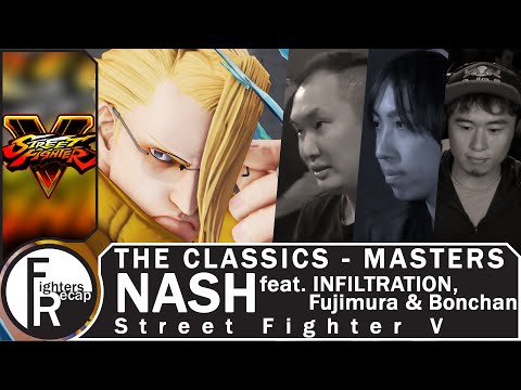 THE CLASSICS - MASTERS | Nash feat. Infiltration, Fujimura & Bonchan(SFV/SFV: AE)