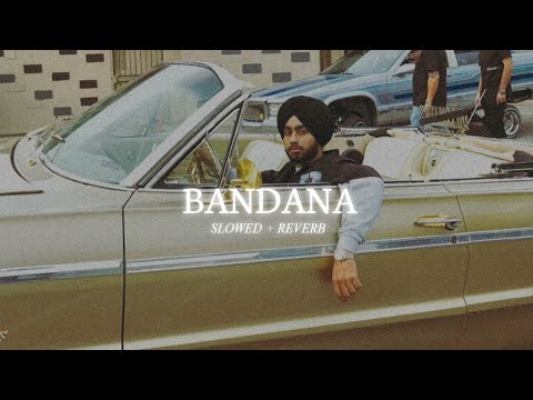 Bandana (Slowed + Reverb) - Shubh