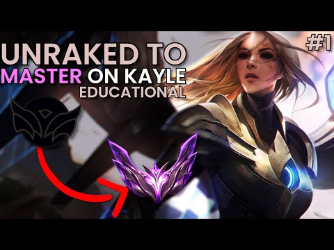 EDUCATIONAL Unranked to Master on KAYLE - How To Carry with Kayle Ep. 1