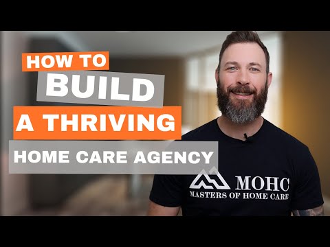 Transform Your Home Care Agency into a Thriving Business