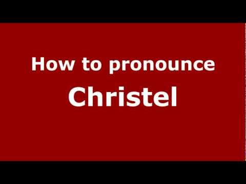 How to Pronounce Christel - PronounceNames.com