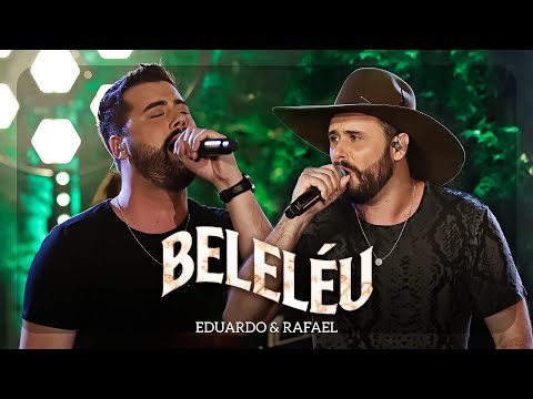 Eduardo & Rafael - Beleléu | DVD Explica Aí - AO VIVO