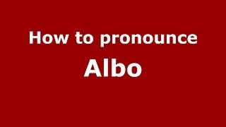 How to pronounce Albo