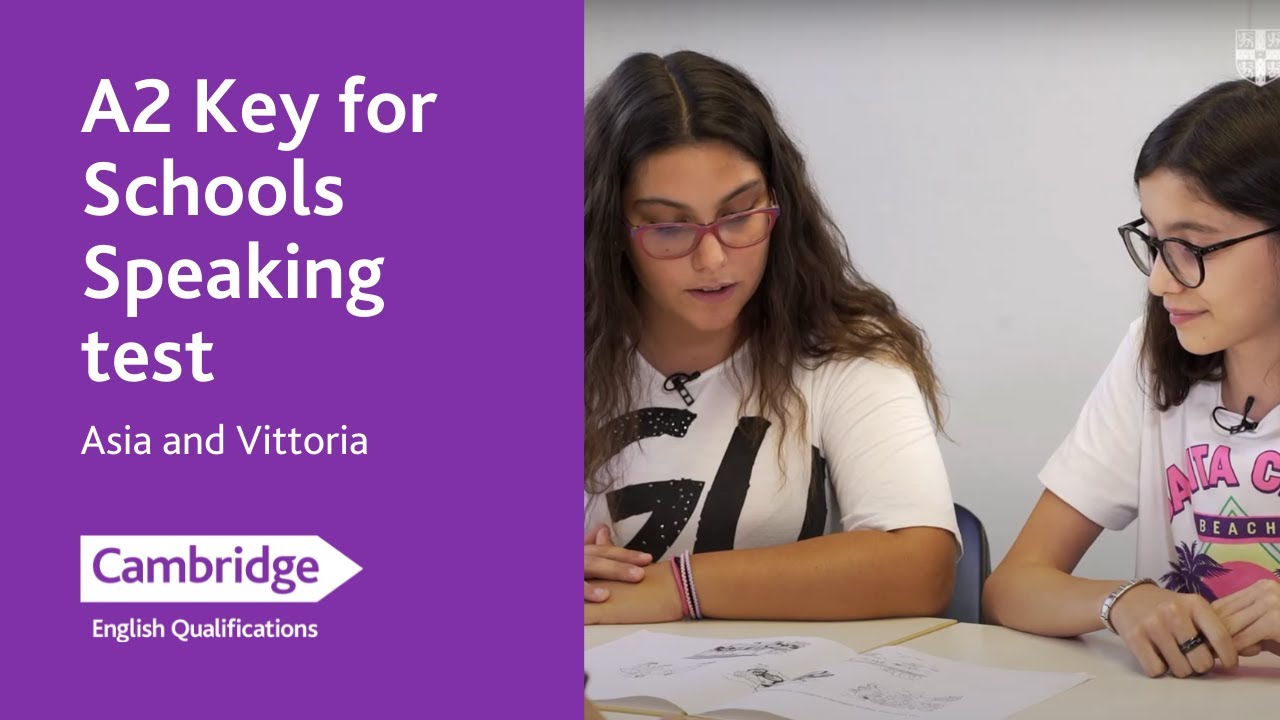 A2 Key for Schools Speaking test - Asia and Vittoria | Cambridge English