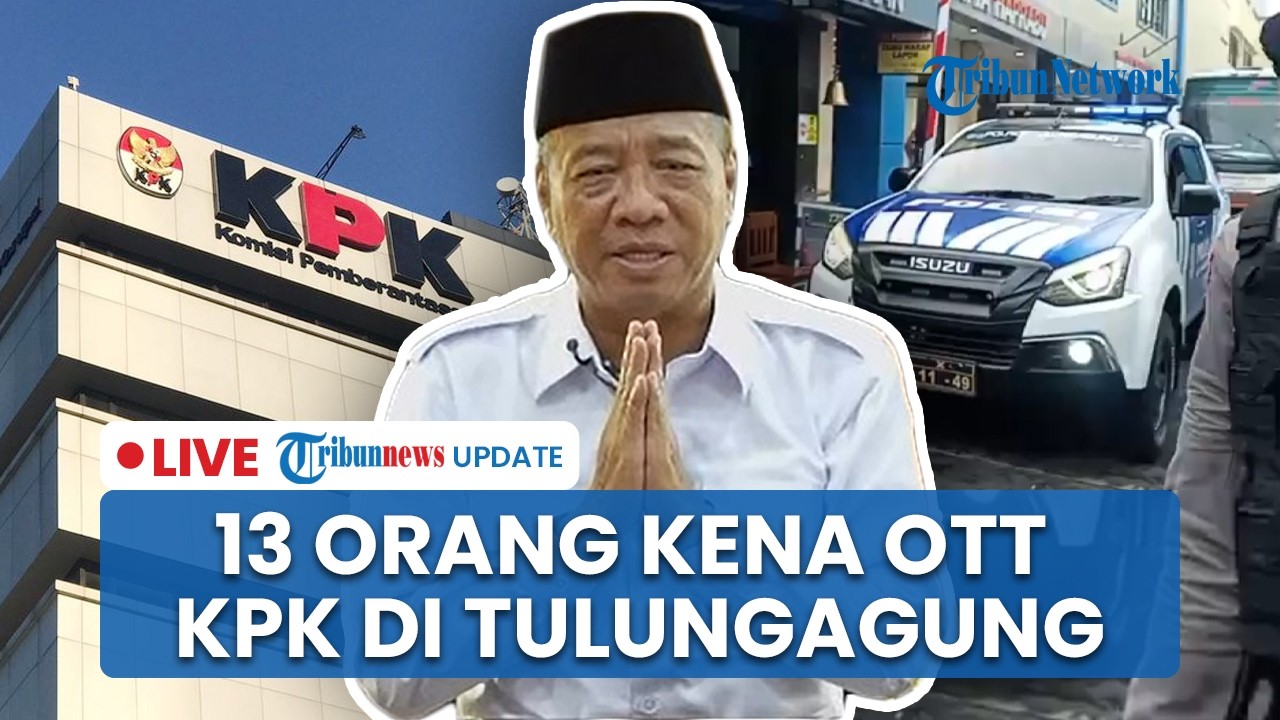 LIVE: Daftar 13 Pejabat di Tulungagung yang Diangkut ke Jakarta oleh KPK usai Terjaring OTT