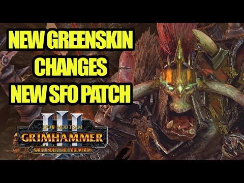 Greenskin Changes - New SFO Patch - War Under The Mountain - Total War Warhammer 3
