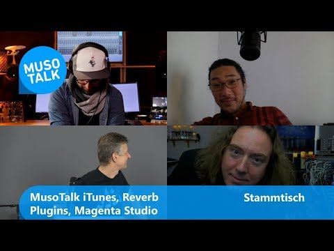 MusoTalk auf iTunes, Reverb Plugins, Magenta Studio - Stammtisch