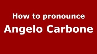 How to pronounce Angelo Carbone