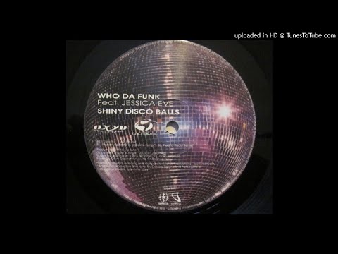 Who Da Funk  Feat. Jessica Eve - Shiny Disco Balls (Deep Connection's Disco Mix Edit)