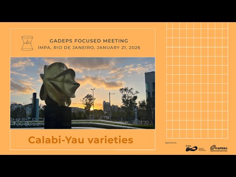 GADEPs focused meeting: Calabi-Yau Varieties - Hossein Movasati (IMPA, Brazil)