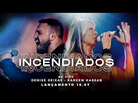 Incendiados Por Teu Amor - Denise Seixas