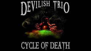 DEVILISH TRIO - CYCLE OF DEATH
