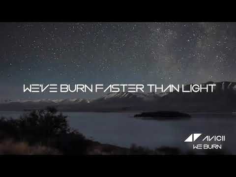 Avicii- We Burn (Faster Than Light) [Lyric Video]