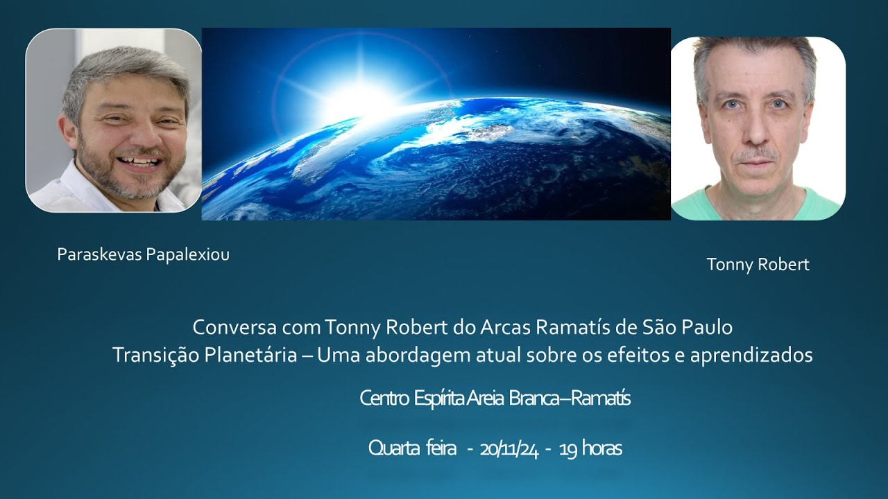 Conversa com Tonny Robert do Arcas - Ramatís, sobre transição planetária.