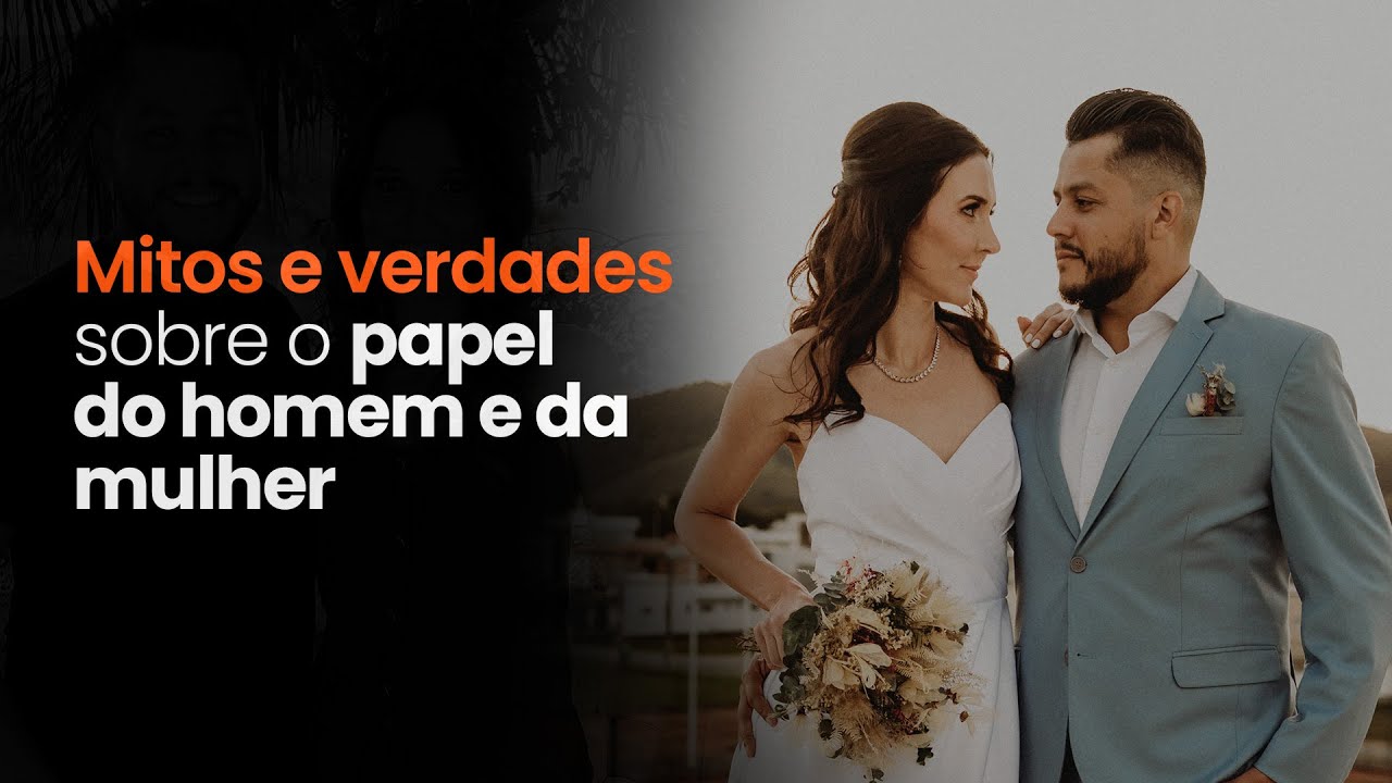 Mitos e verdades sobre o papel do homem e da mulher