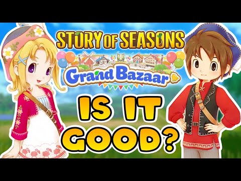 Is STORY OF SEASONS: Grand Bazaar worth it? My thoughts after 50 hours.