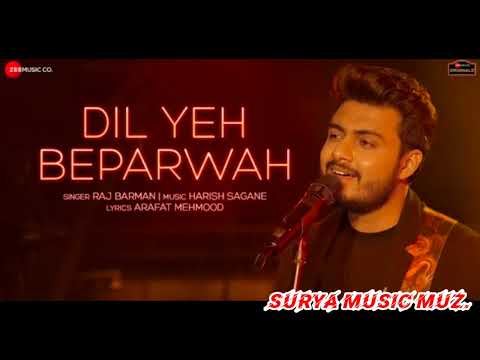 Dil Yeh Beparwah - Raj Barman | Harish Sagane | Arafat Mehmood | @Zee Music Company  @T-Series