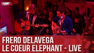 Fréro Delavaga - Le Coeur Eléphant - Live - C’Cauet sur NRJ