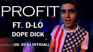 ProfiT ft. D-Lo, King Ler - Dope Dick [Prod. By DJ Official] [New 2014]