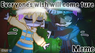 Everyone&#39;s wish will come ture meme||Nightmare &amp; Dream||Dreamtale brothers||Angst||