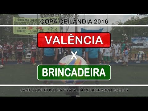 Valência x Brincadeira - Copa Ceilândia 2016