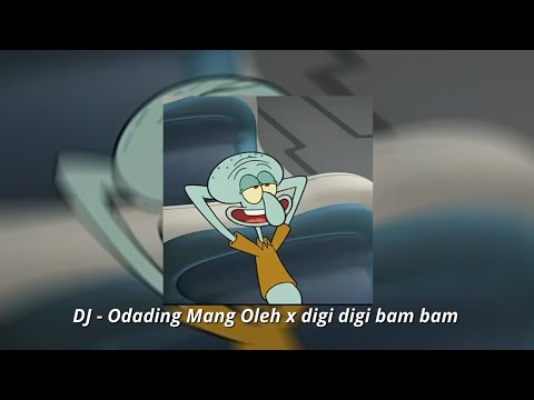 DJ - Odading Mang Oleh X Digi Digi Bam Bam - Slowed version 🎶🎧