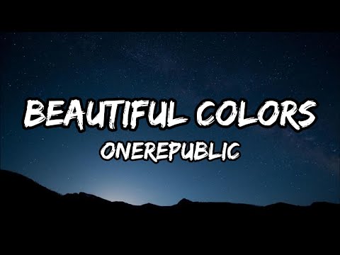 OneRepublic - Beautiful Colors [Lyrics]