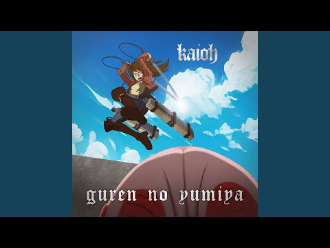 Video thumbnail for Guren No Yumiya