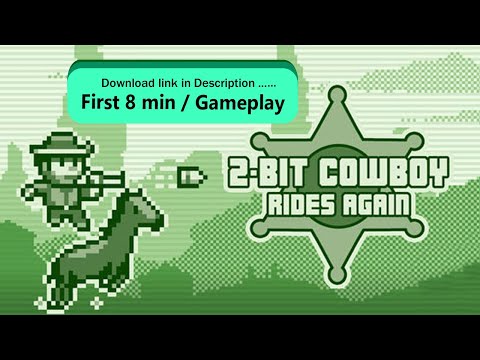 2 bit Cowboy : android / iPhone / iPad - First 8 min Gameplay