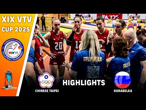 Chinese Taipei vs. Korabelka (Russia) | Highlights | XIX VTV Cup 2025
