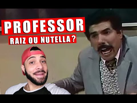 PROFESSOR RAÍZ OU NUTELLA?