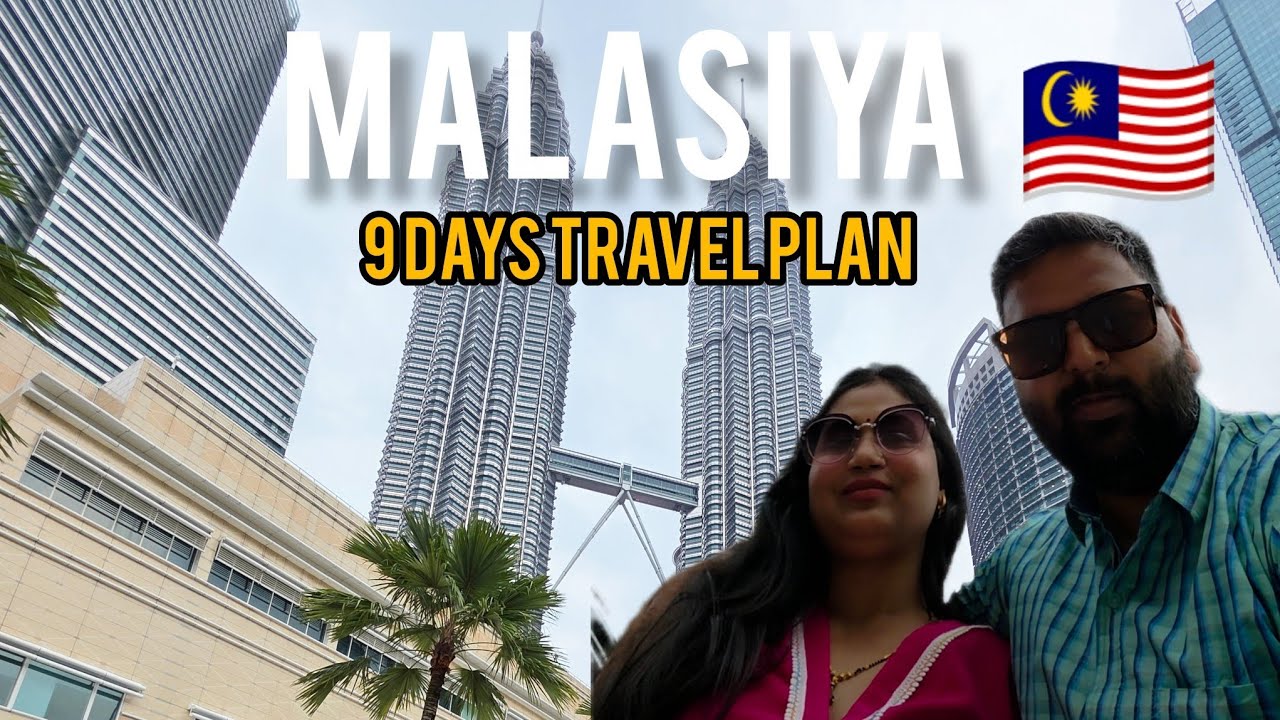 Malaysia Complete 9 days ltinerary, Trip Budget & Travel Guide | India to Malaysia 