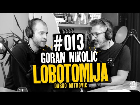 Lobotomija podcast 013: Goran Nikolić
