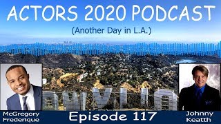 117 McGregory Frederique interviewed by Host Johnny Keatth of Actors 2020 Podcast video