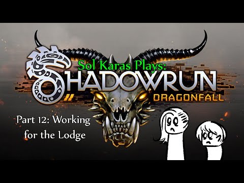 Working for the Lodge (Shadowrun: Dragonfall, Part 12)