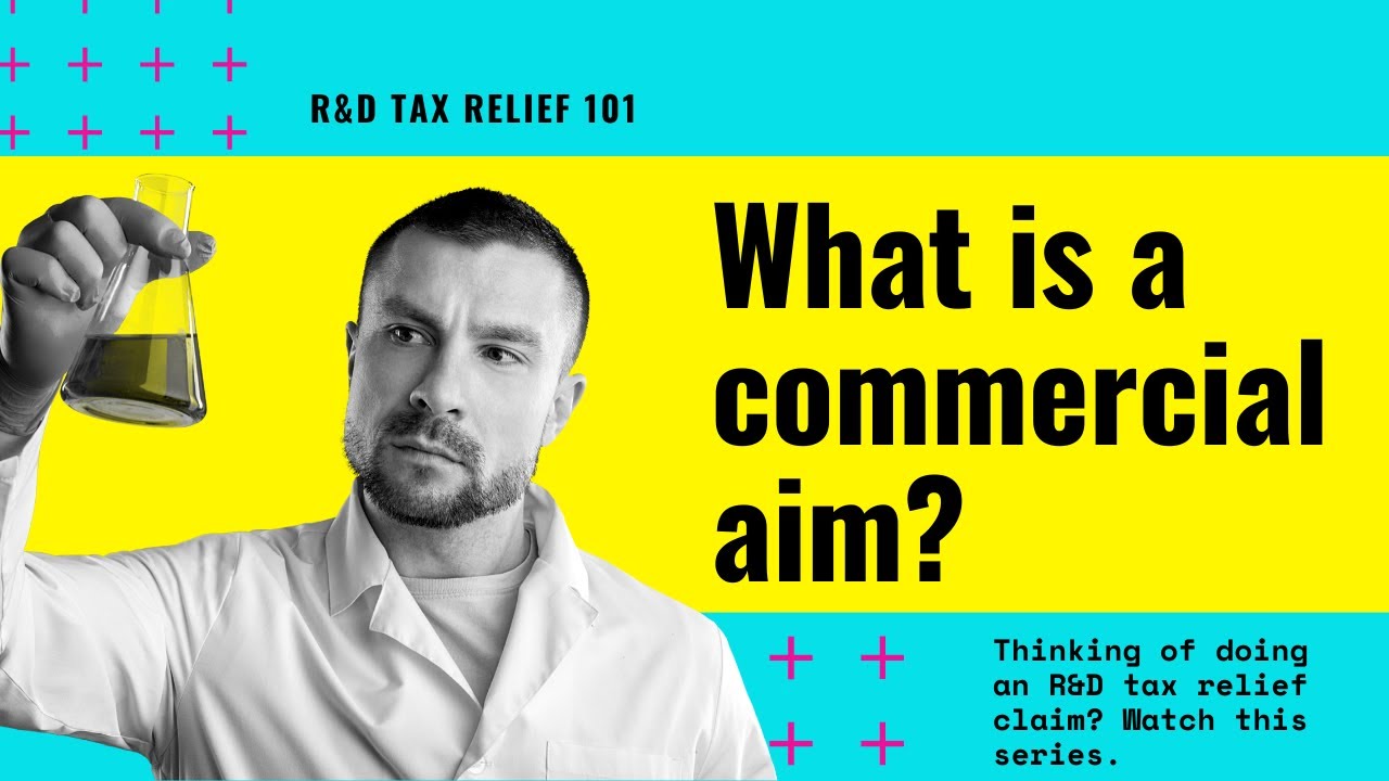 Research and Development 101 - What is a commercial aim?