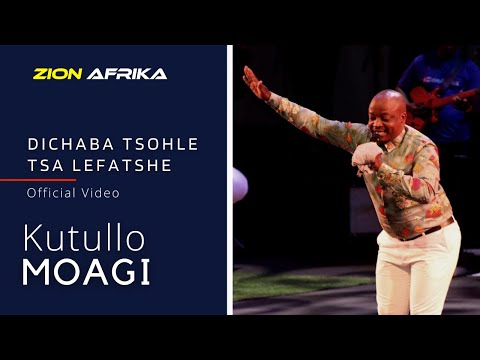 ZION AFRIKA feat. Kutullo Moagi - Dichaba Tsohle Tsa Lefatshe (Official Video)