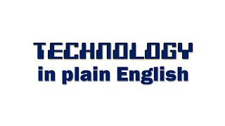 Welcome to Technology in plain English